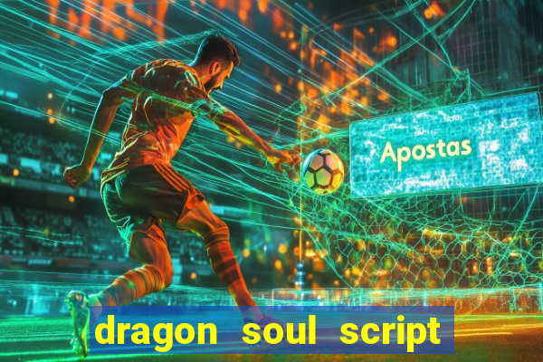 dragon soul script no key